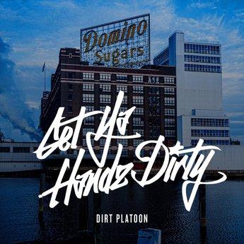 [FULL ALBUM] Dirt Platoon - Get Ya Handz Dirty (2020) Mp3 Zip Fast Download Free Audio Complete