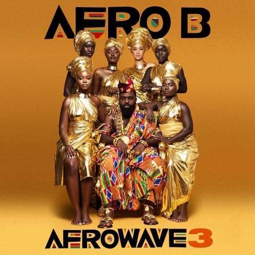 [FULL ALBUM] Afro B - Afrowave 3 Mp3 Zip Fast Download Free Audio Complete