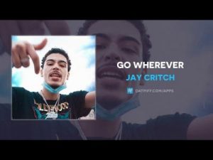 Jay Critch - Go Wherever