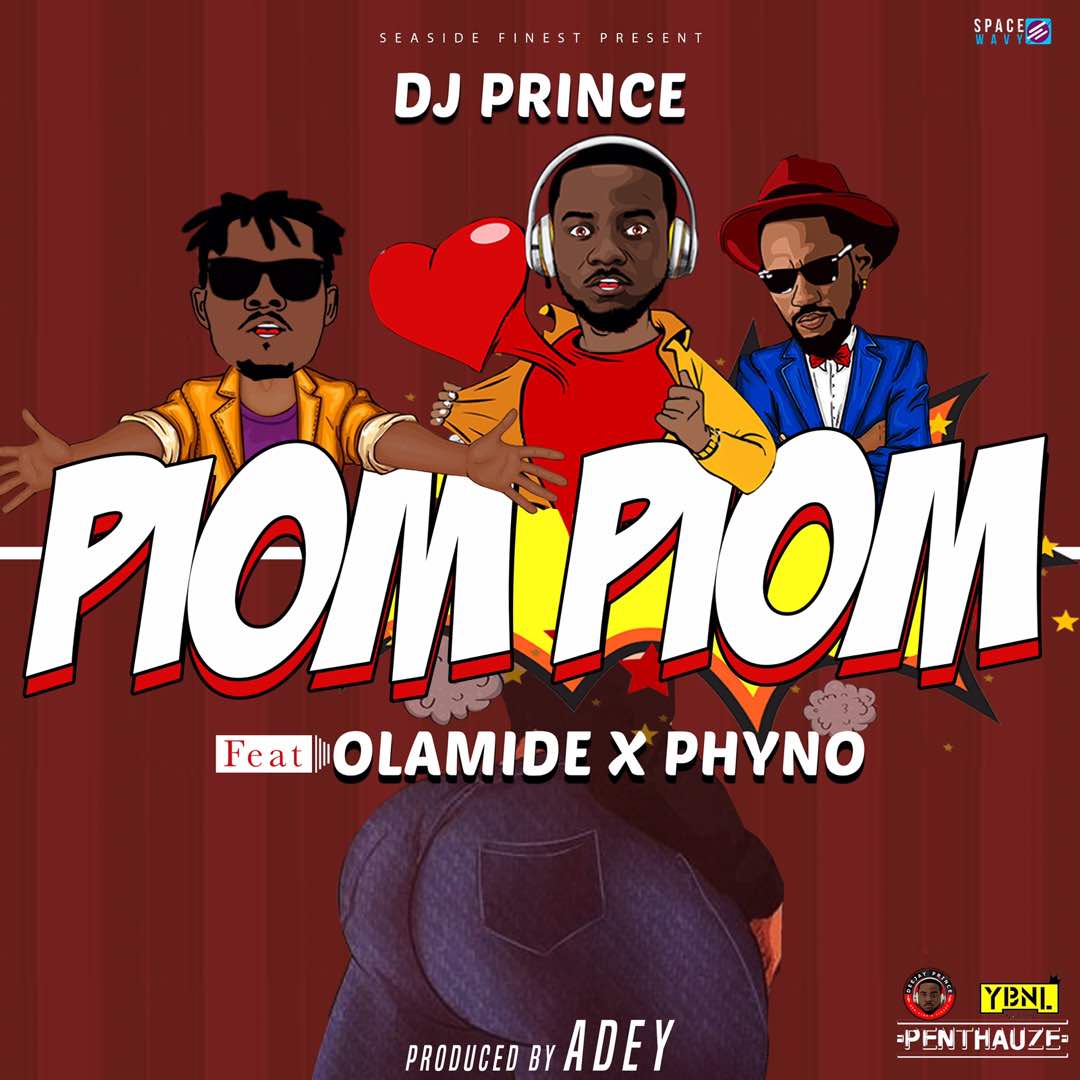DJ Prince ft. Olamide & Phyno - Piom Piom Mp3 Audio