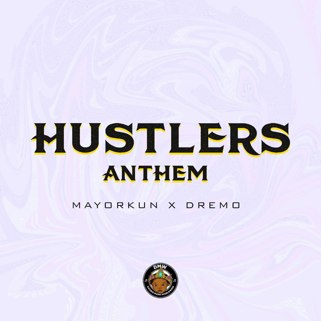 Dremo - Hustlers Anthem ft. Mayorkun Mp3 Audio