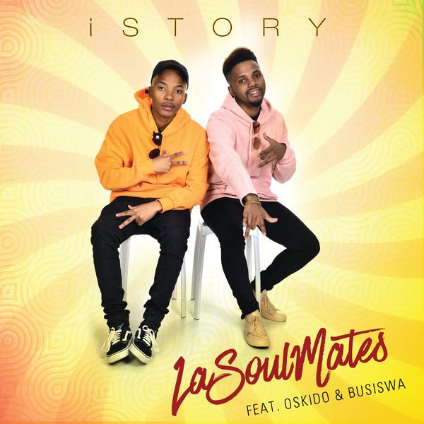 LaSoulMates ft. Oskido, Busiswa - iStory Mp3 Audio Download