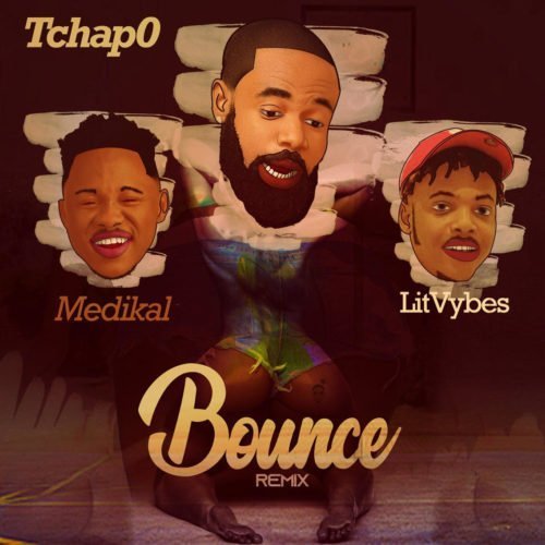 Tchap0 ft Litvybes & Medikal - Bounce (Remix) Mp3 Audio