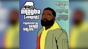 Afro B Ft. Prayah & Busta Rhymes - Drogba (Joanna) Remix Mp3 Audio