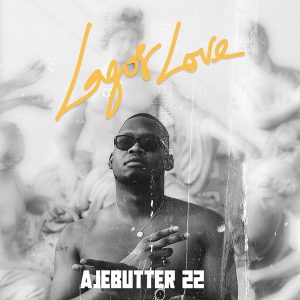 Ajebutter22 - Lagos Love Mp3 Audio