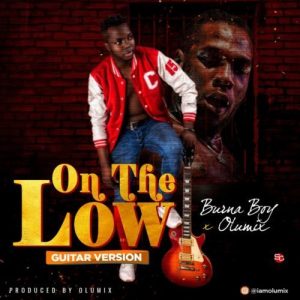 Burna Boy Ft. Olumix - On The Low (Guitar Cover) Mp3 Audio