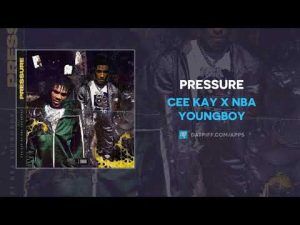 Cee Kay Ft. NBA YoungBoy - Pressure Mp3 Audio