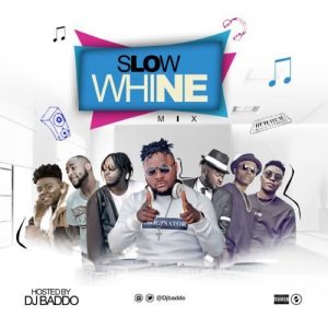 DJ Baddo - Slow Whine (Mixtape) Mp3 Audio