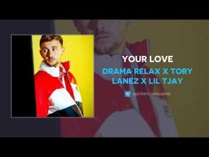 Drama Relax Ft. Tory Lanez x Lil Tjay - Your Love Mp3 Audio