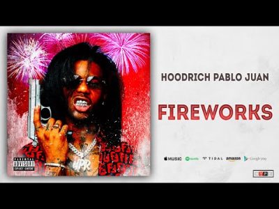 Hoodrich Pablo Juan - Fireworks Mp3 Audio Download