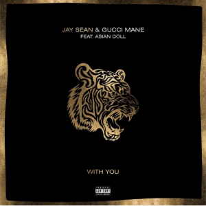Jay Sean Ft. Gucci Mane & Asian Doll - With You Mp3 Audio 