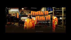 John Blaq - Makanika Mp3 Audio