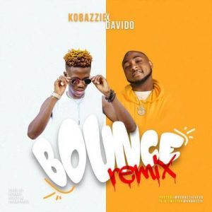Kobazzie ft. Davido - Bounce (Remix) Mp3 Audio