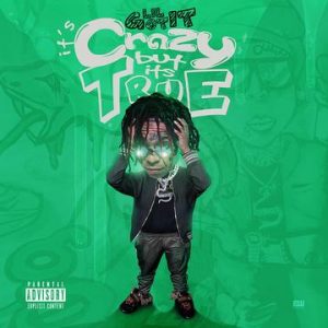 Lil Gotit - Crazy But Its True (Full Album) Mp3 Zip Download Tracklist