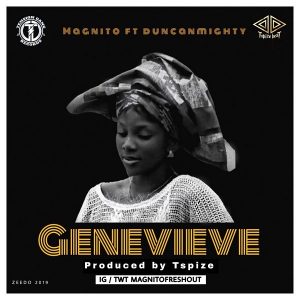 Magnito ft. Duncan Mighty - Genevieve Mp3 Audio