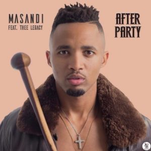Masandi - After Party ft. Thee Legacy Mp3 Audio