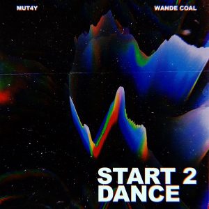 Mut4y - Start 2 Dance ft. Wande Coal Mp3 Audio