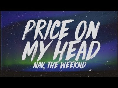 NAV Ft. The Weeknd - Price On My Head Mp3 Audio Download