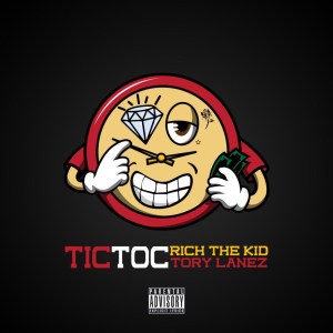 Rich The Kid - Tic Toc Ft. Tory Lanez & Quavo Mp3 Audio