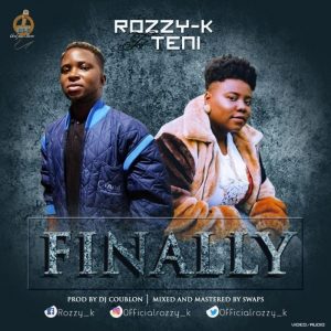 Rozzy-K Ft. Teni - Finally Mp3 Audio Download
