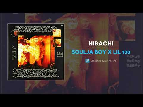 Soulja Boy x Lil 100 - Hibachi Mp3 Audio Download