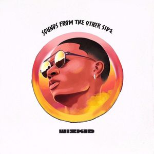 Wizkid - Sounds From the Other Side (Full Album) Mp3 Zip Fast Free Audio Download
