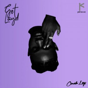 Omah Lay - Get Layd EP Mp3 Zip Fast Download