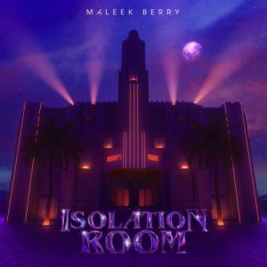 Maleek Berry - Isolation Room (FULL EP) Mp3 Zip Fast Download