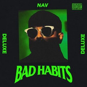 NAV - Bad Habits Deluxe (FULL ALBUM) Zip Mp3 fast Free Full Audio Download