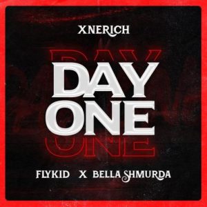 Xnerich &#8211; Day One Ft. Bella Shmurda, Flykid