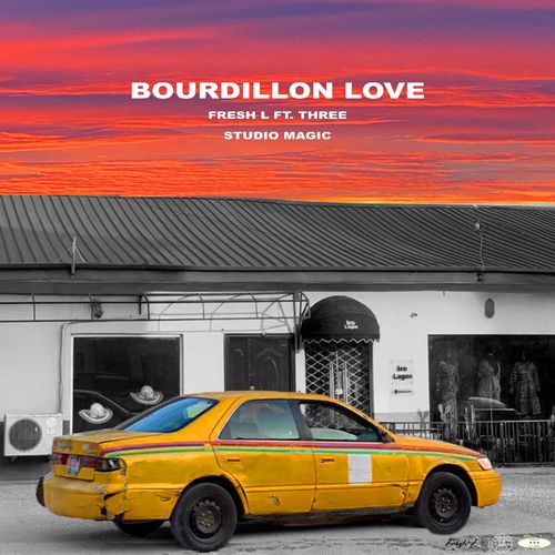 Fresh L X Studio Magic - Bourdillon Love Ft. Three
