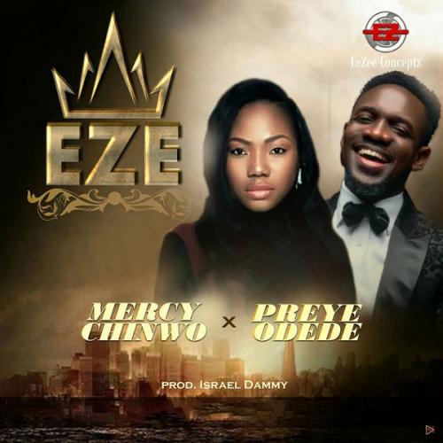 Mercy Chinwo - Eze Ft. Preye Odede [Audio / Video]