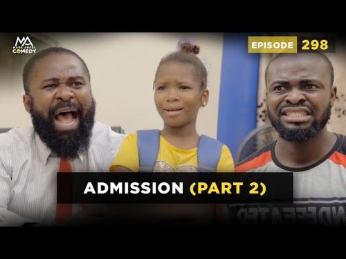 VIDEO: Mark Angel Comedy - Admission Part 2 (Episode 298)