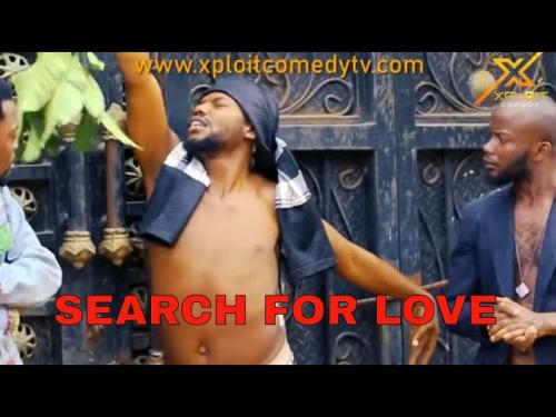 VIDEO: Xploit Comedy - Search For Love